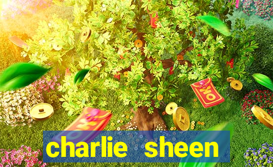 charlie sheen fortuna 2023